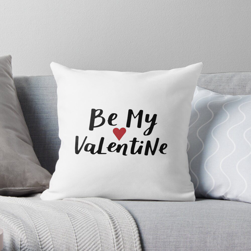 Be my valentine throw pillow