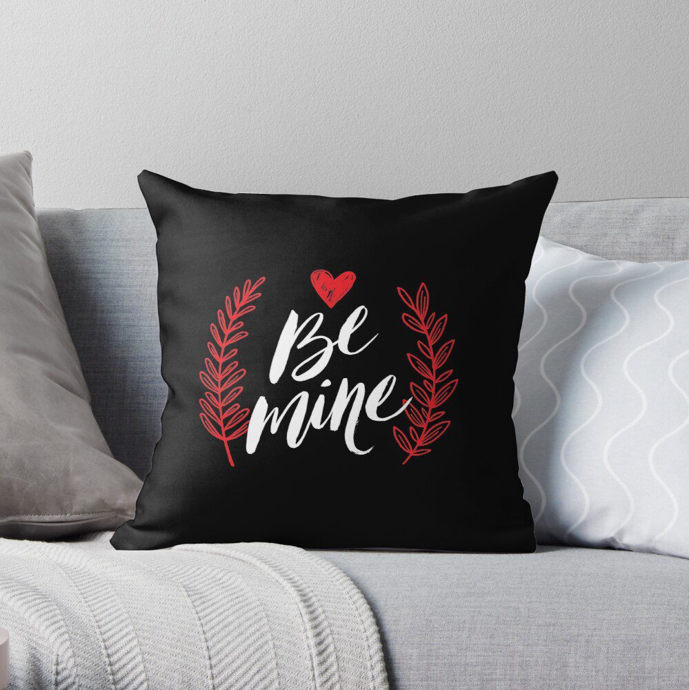 Be mine Throw pillow