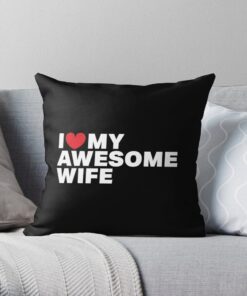 I love my awesome wife throw pillow