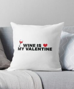 Wine is my valentine Throw pillow