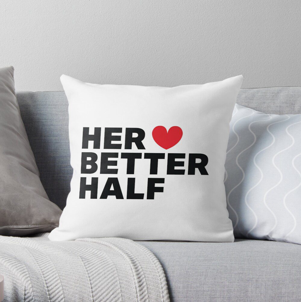 Her better half pillow