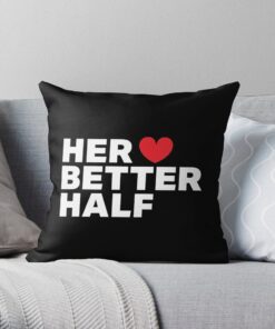 Her better half throw pillow
