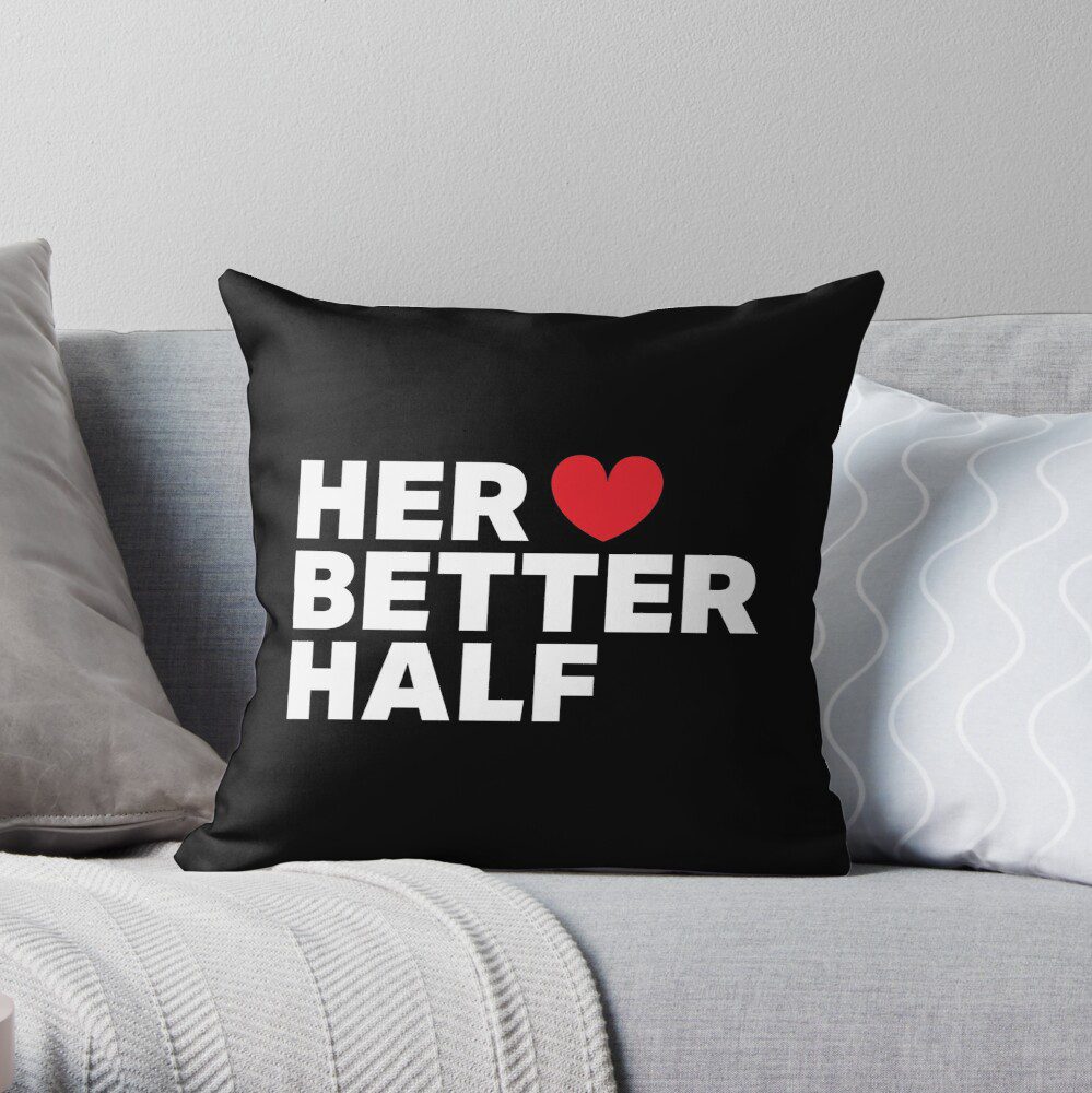 Her better half throw pillow