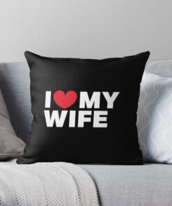 I love my wife pillow