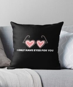 i only have eyes for you pillow